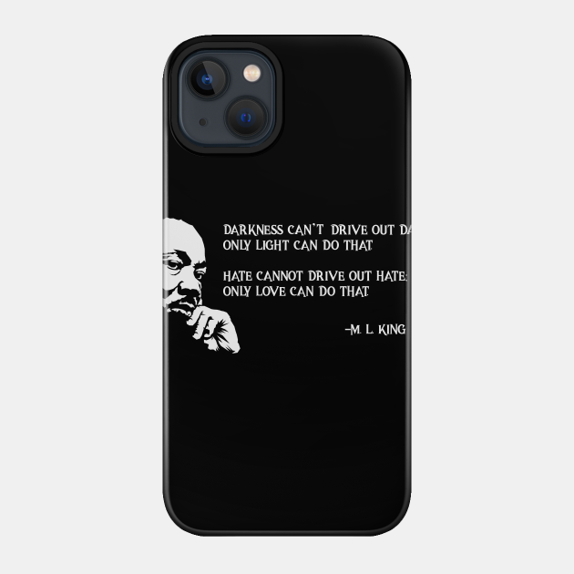 Martin Luther King Quote Freedom Protest MLK Gift - Martin Luther King - Phone Case