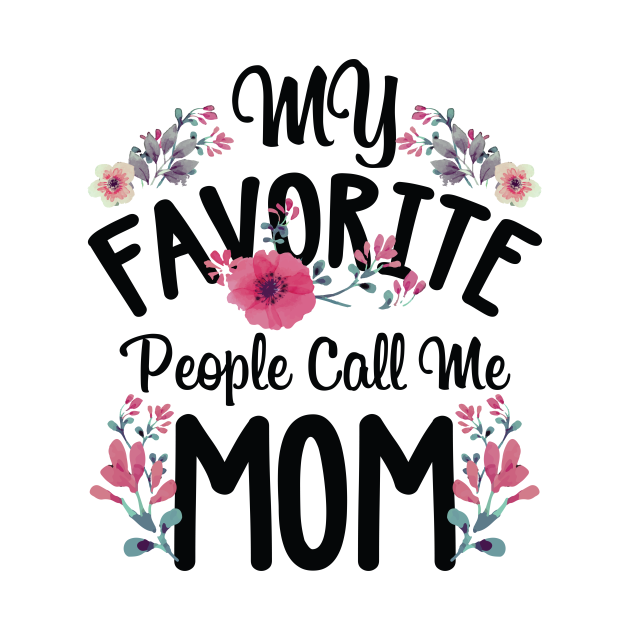 My Favorite People Call Me Mom - Mommy Gifts - Tapestry | TeePublic