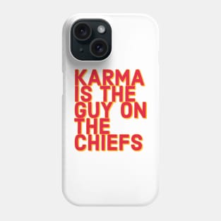 Karma is the guy on the chiefs Phone Case