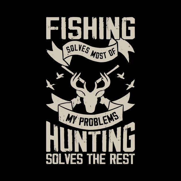 Fishing Solves My Problems Hunting Solves The Rest T shirt For Women T-Shirt by QueenTees