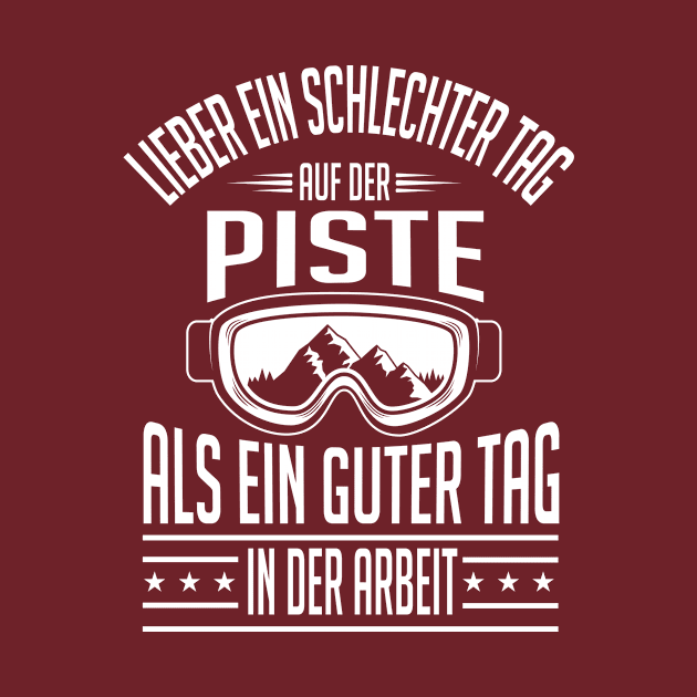 Lieber ein schlechter tag auf der piste (white) by nektarinchen