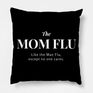 Mom Flu Mother's Day Gift Funny Saying Design Pillow