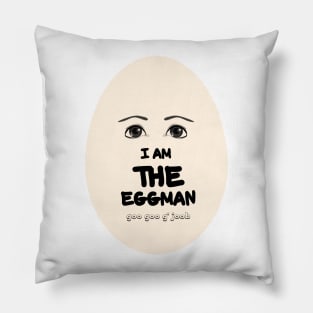 I am THE eggman Pillow