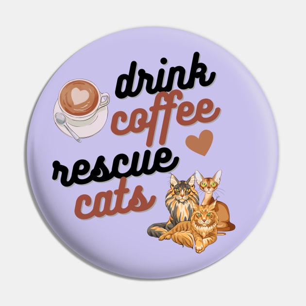 Drink Coffee Rescue Cats Pin by Weenie Riot