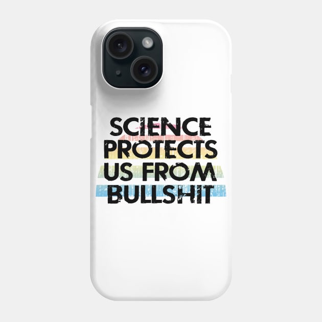 Science protects us from bullshit. Make America healthy again. In dr Anthony Fauci we trust. Science not morons. Anti Trump. Masks save lives. Fight covid19. Wear a face mask. 2020. I stand with Fauci. Phone Case by IvyArtistic