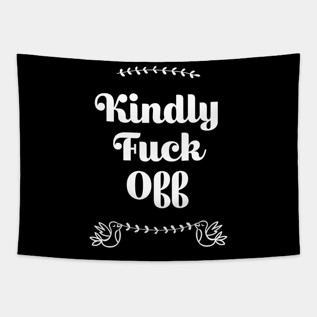 Kindly Fuck Off Ironic Cute Funny Gift Tapestry by koalastudio