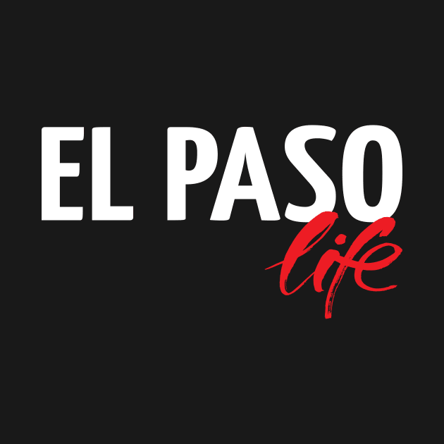 El Paso Life by ProjectX23