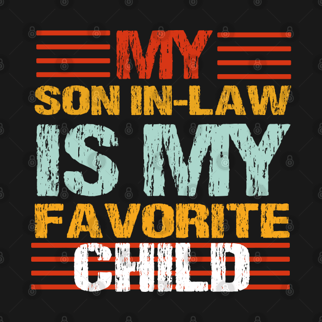 My Son in Law is My Favorite Child by HeroGifts