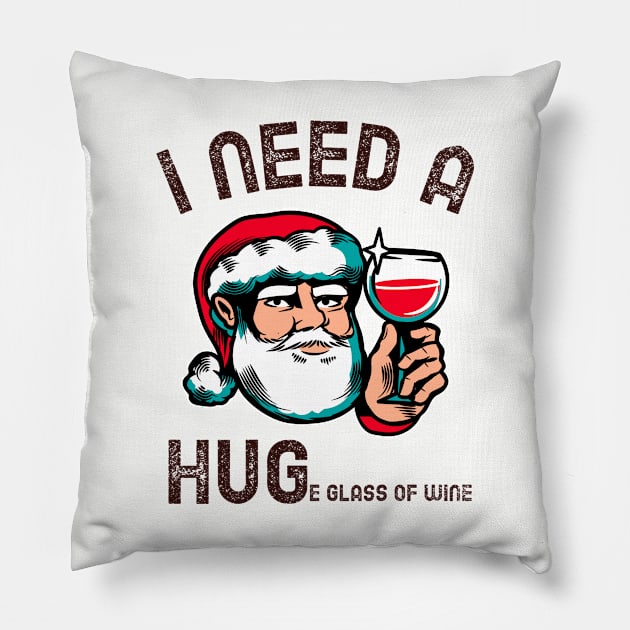 I Need A Huge Glass Of Wine Father Christmas Pillow by teeshirtmarket