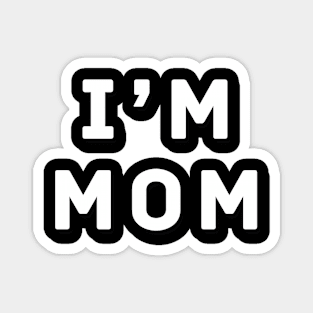 i'm mom Magnet