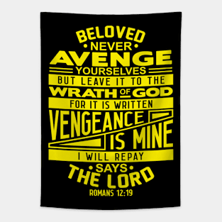 Romans 12:19 Beloved Never Avenge Yourselves Tapestry