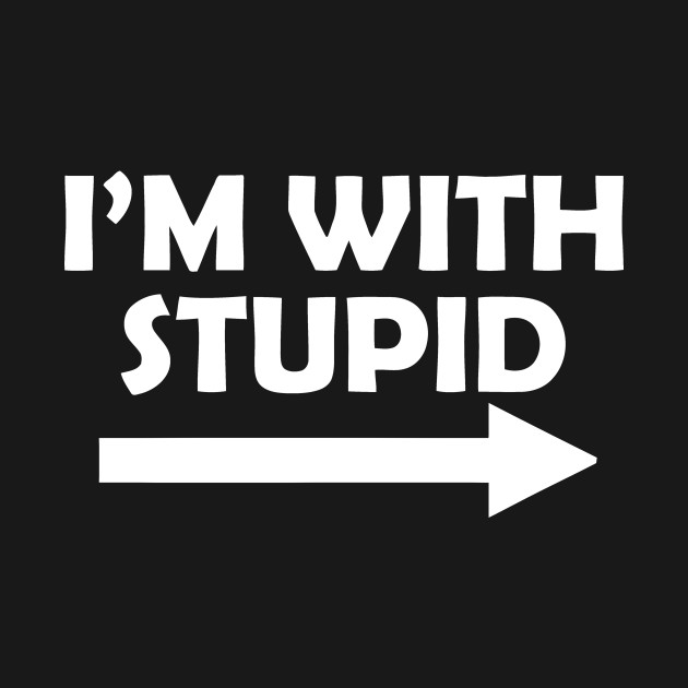 Discover I'm With Stupid - Im With Stupid - T-Shirt