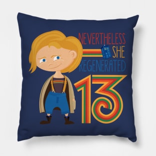 NeverTheLess...She Regenerated Pillow