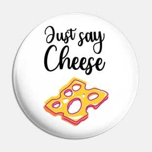 Just Say Cheese Pin