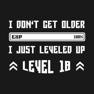 I Leveled Up 18th Birthday Funny Gamer Gaming Gift Idea T-Shirt