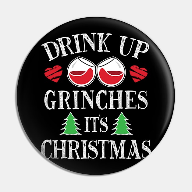 'Drink Up Grinches' Funny Christmas Xmas Drinking Pin by ourwackyhome