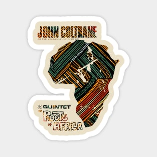 John Coltrane Roots of Africa Magnet