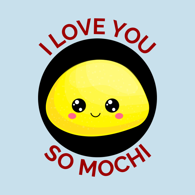 I Love You So Mochi | Mochi Pun by Allthingspunny