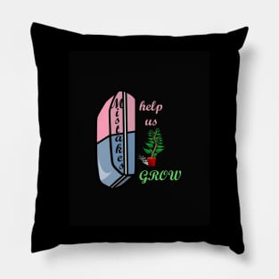 Mistakes Help Us Grow Motivational Positivity Inspirational Quotes Graphic Pillow