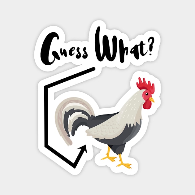 Guess What Chicken Butt Funny Humor Magnet by Mellowdellow