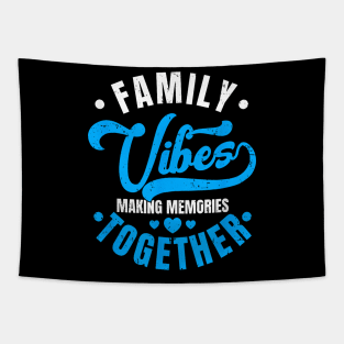 Family Reunion Family Vibes Making Memories Matching Tapestry