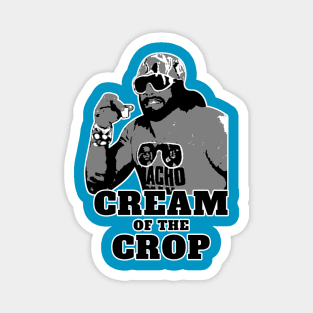 Macho Man Cream of the Crop Magnet