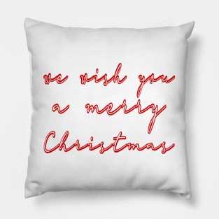 We Wish You A Merry Christmas Pillow