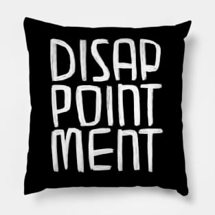 Sarcastic, Disappointment Pillow