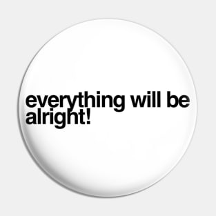 Everything Will Be Alright | Mental Health Matters Pin