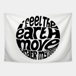 I Feel The Earth Move Tapestry