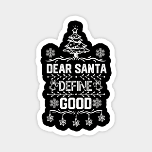 Funny Santa Gift Idea for Family - Dear Santa Define Good - Christmas Santa Jokes Magnet