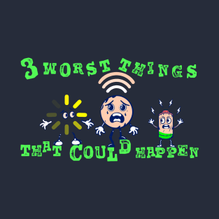 Three worst things that could happen v2 T-Shirt