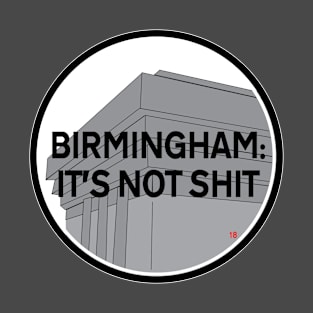 Birmingham: It's Not Shit T-Shirt