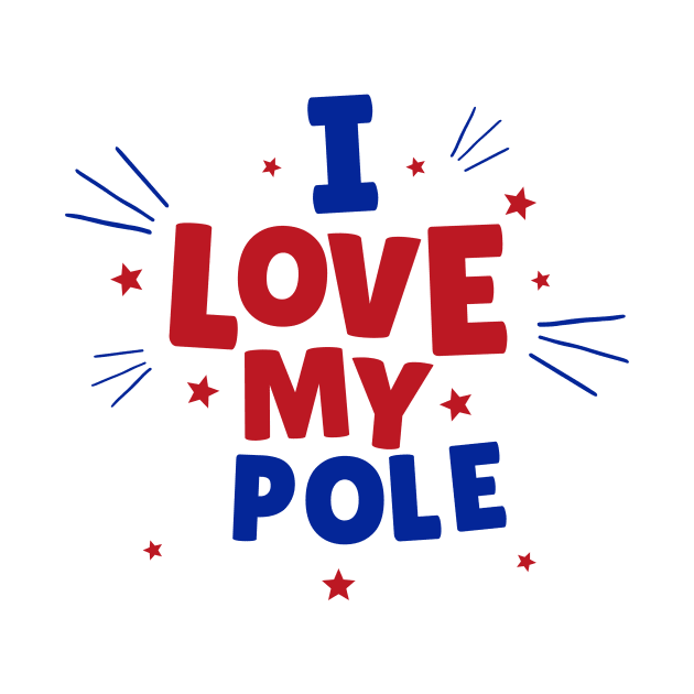 I Love My Pole - Pole Dance Design by Liniskop