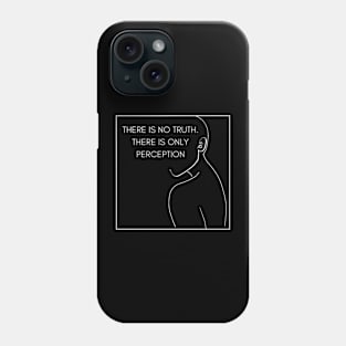 There is no truth. There is only perception deep quote design Phone Case