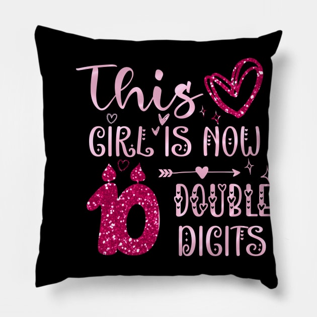 This Girl Is Now 10 Double Digits T-Shirt, It's My 10th Years Old Birthday Gift Party Outfit, Celebrating Present for Kids Daughter, Ten Yrs Pillow by Emouran