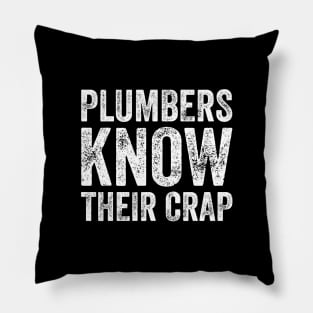 Plumbers know their crap Pillow