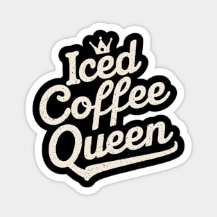 Iced coffee Queen |  ice coffee lover Magnet