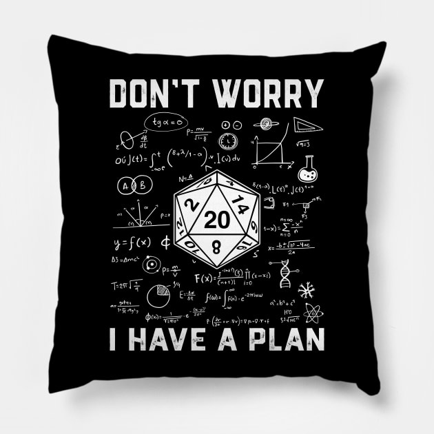 RPG Gamer Dont Worry I Have Plan Pillow by Crazyshirtgifts