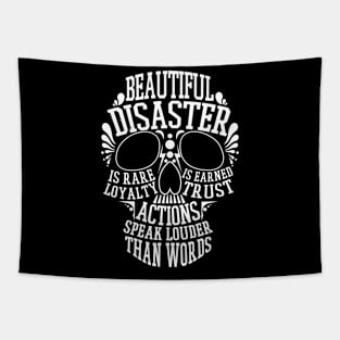 Beautiful disaster - Loyalty is rare, trust is earned, actions speak louder than words Tapestry