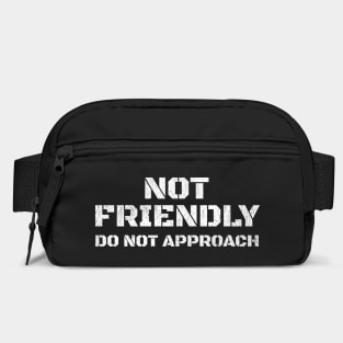 Not Friendly, Do Not Approach funny sarcastic design Bag