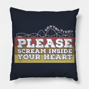 Please, scream inside your heart Pillow