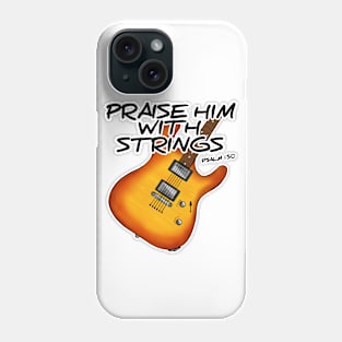 Worship Guitarist Church Guitar Praise Him With Strings Phone Case