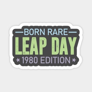 Born Rare LEAP DAY 1980 Edition - Birthday Gift Feb 29 Special Magnet