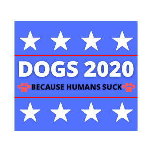 Dogs for 2020 - Funny Election Campaign T-Shirt