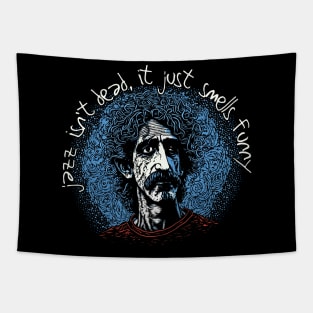 Jazz Isn't Dead, It Just Smells Funny - Frank Zappa Tapestry