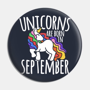 Unicorns are born in September Pin