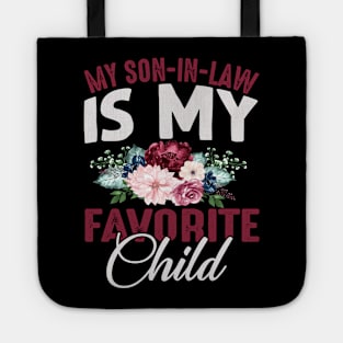 My Son-In-Law Is My Favorite Child Funny Mom Tote