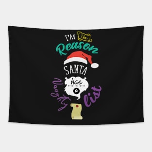 I'm The Reason Santa Has A Naughty List Novelty Tapestry