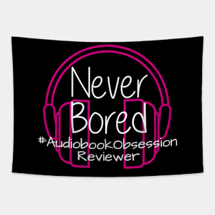 Never Bored - Audiobook Obsession Reviewer Tapestry